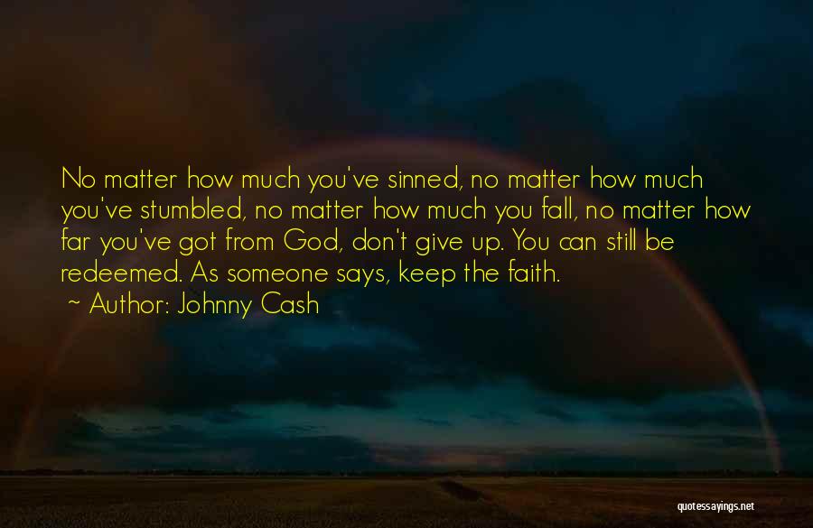 U Dont Matter To Me Quotes By Johnny Cash