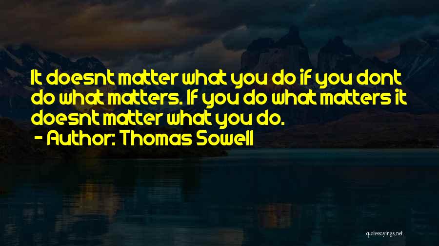 U Dont Matter To Me Quotes By Thomas Sowell