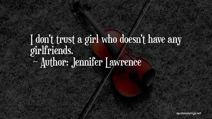 U Dont Trust Me Quotes By Jennifer Lawrence