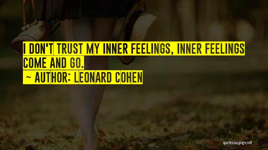 U Dont Trust Me Quotes By Leonard Cohen