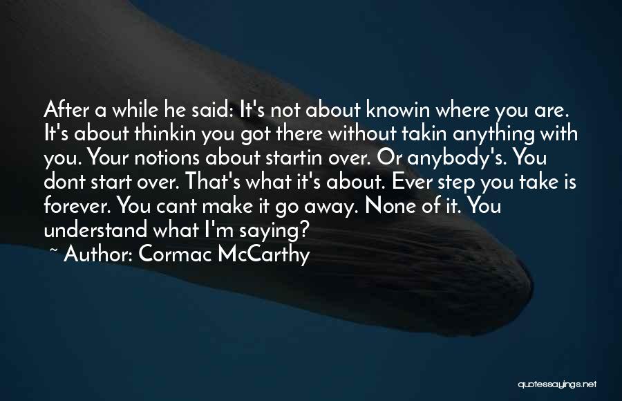 U Dont Understand Quotes By Cormac McCarthy