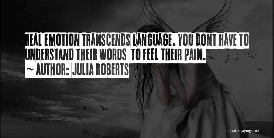 U Dont Understand Quotes By Julia Roberts