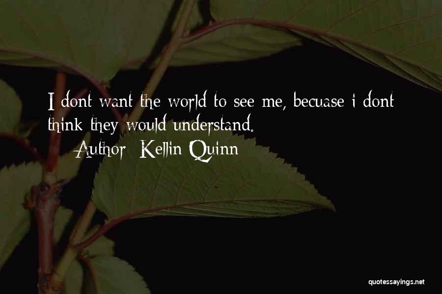U Dont Understand Quotes By Kellin Quinn