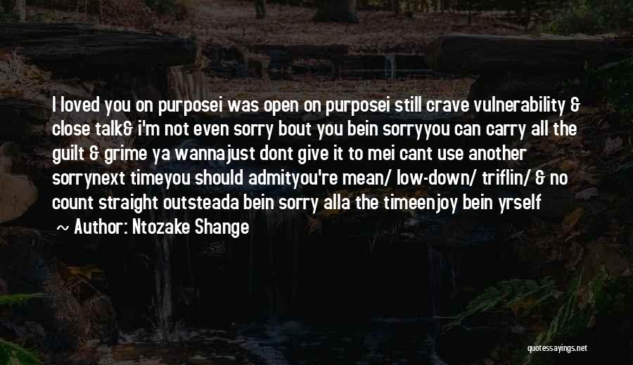 U Dont Want To Talk To Me Quotes By Ntozake Shange