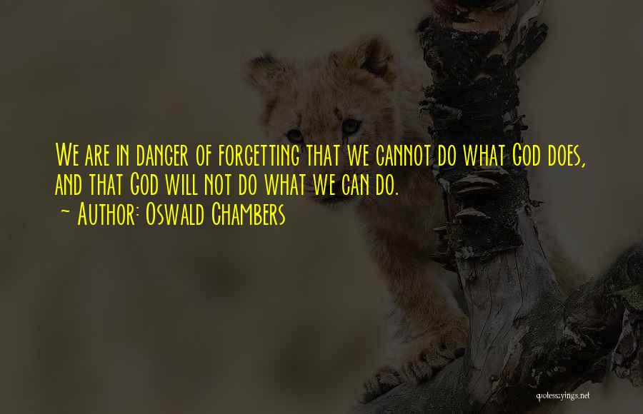 U Forget Me Quotes By Oswald Chambers