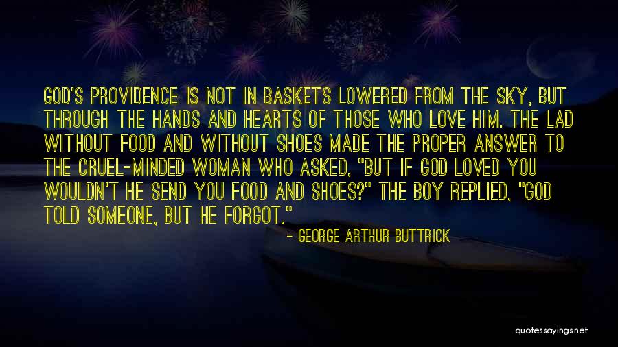 U Forgot Me Love Quotes By George Arthur Buttrick