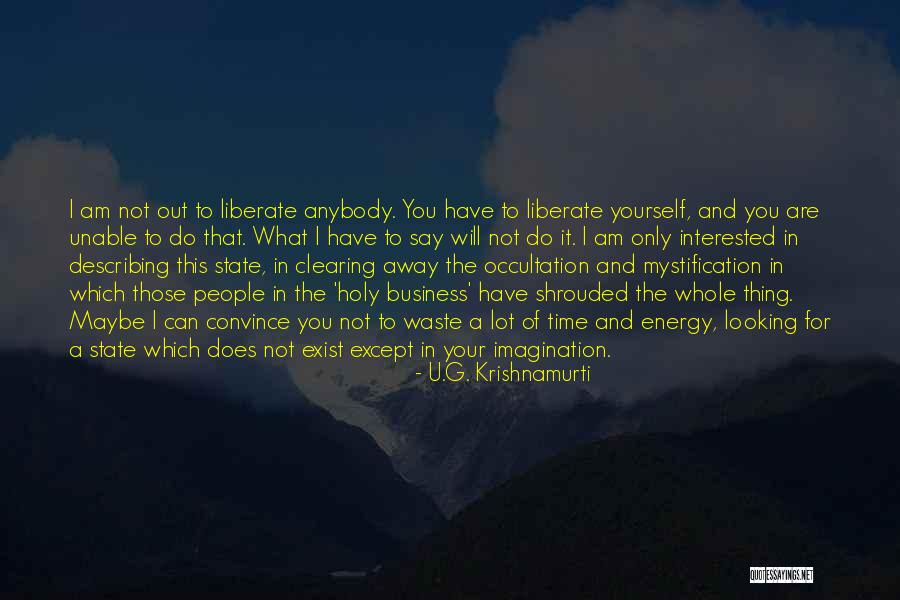 U.G. Krishnamurti Quotes 1983984