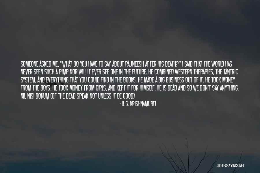 U.G. Krishnamurti Quotes 2091455 U.G. Krishnamurti Quotes 2091455