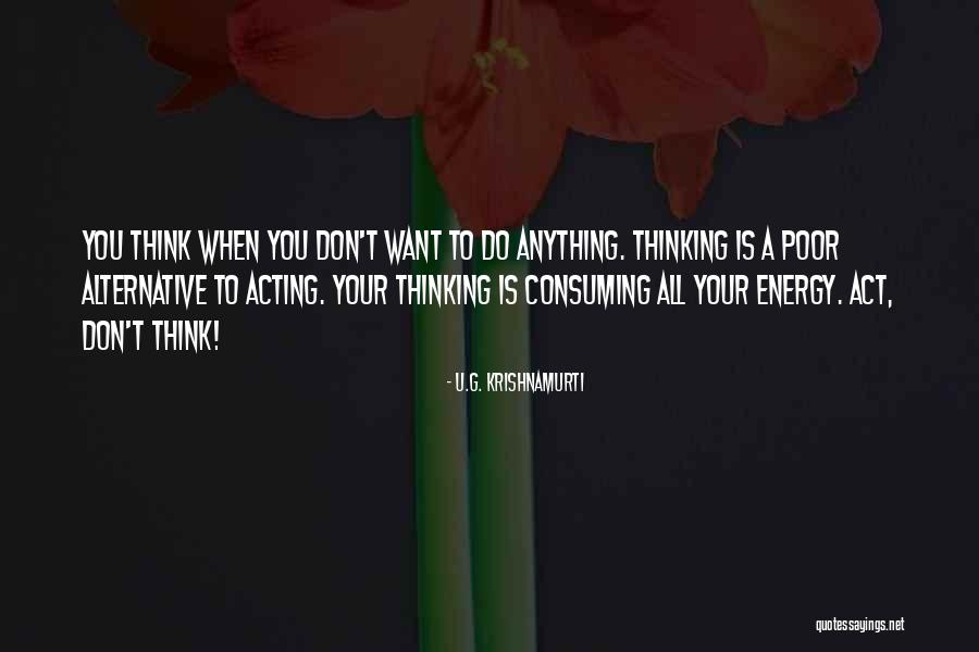 U G Quotes By U.G. Krishnamurti U G Quotes By U.G. Krishnamurti