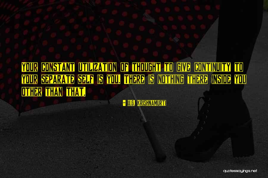 U G Quotes By U.G. Krishnamurti U G Quotes By U.G. Krishnamurti