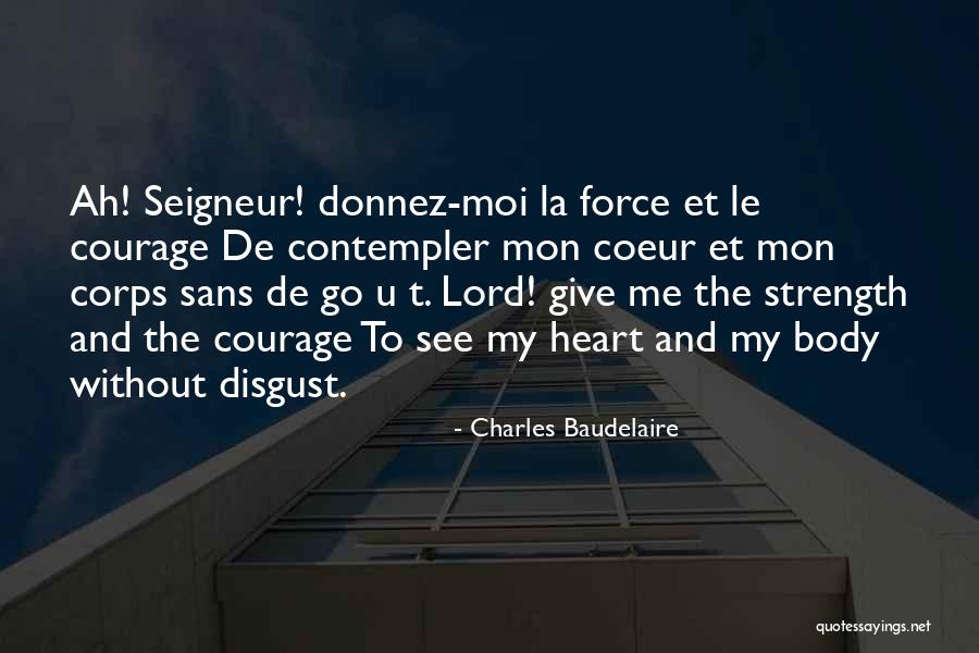 U Give Me Strength Quotes By Charles Baudelaire