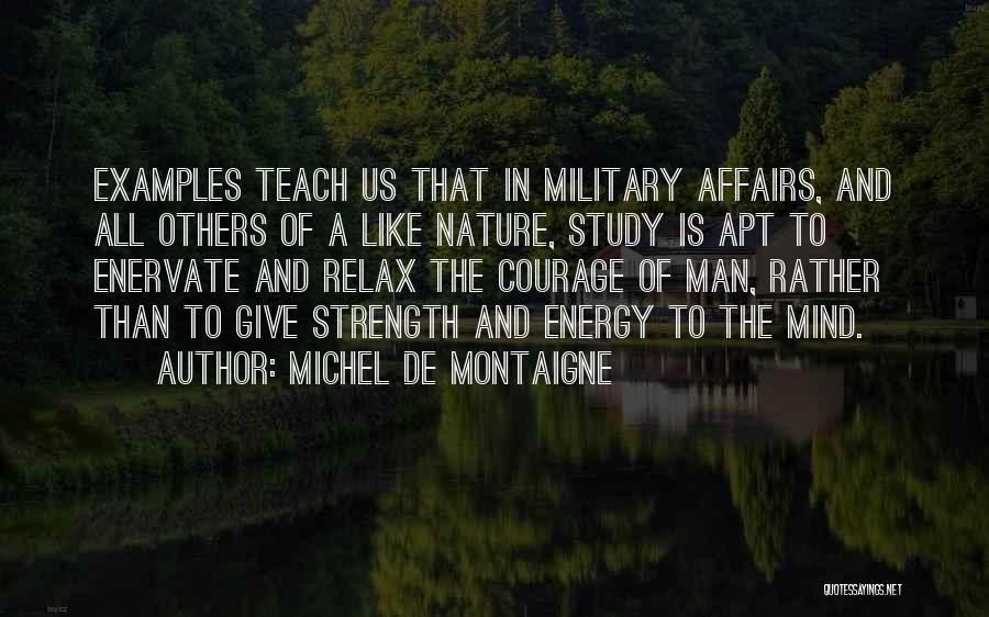 U Give Me Strength Quotes By Michel De Montaigne