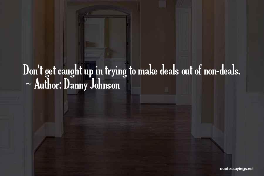 U Got Caught Quotes By Danny Johnson