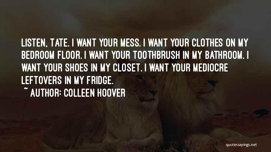 U Got My Leftovers Quotes By Colleen Hoover