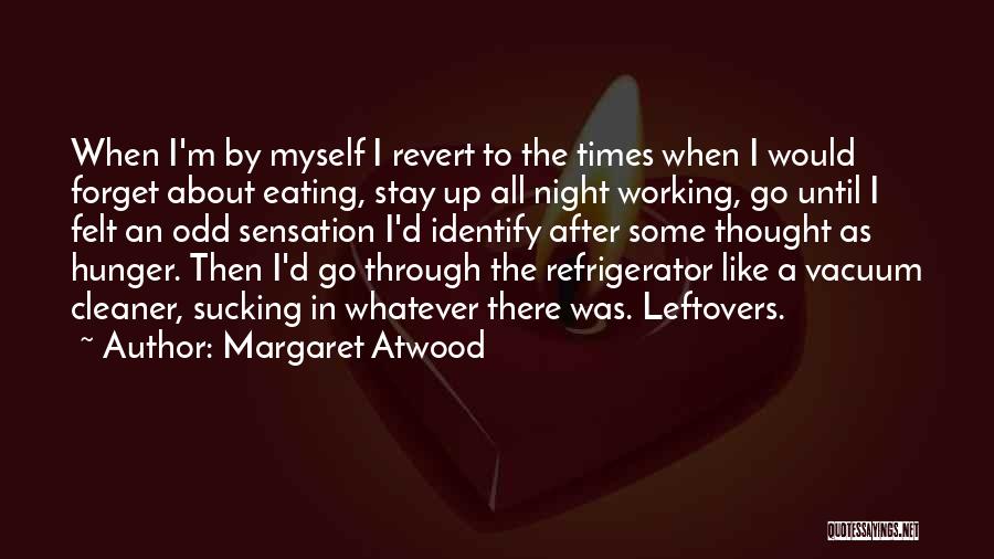 U Got My Leftovers Quotes By Margaret Atwood