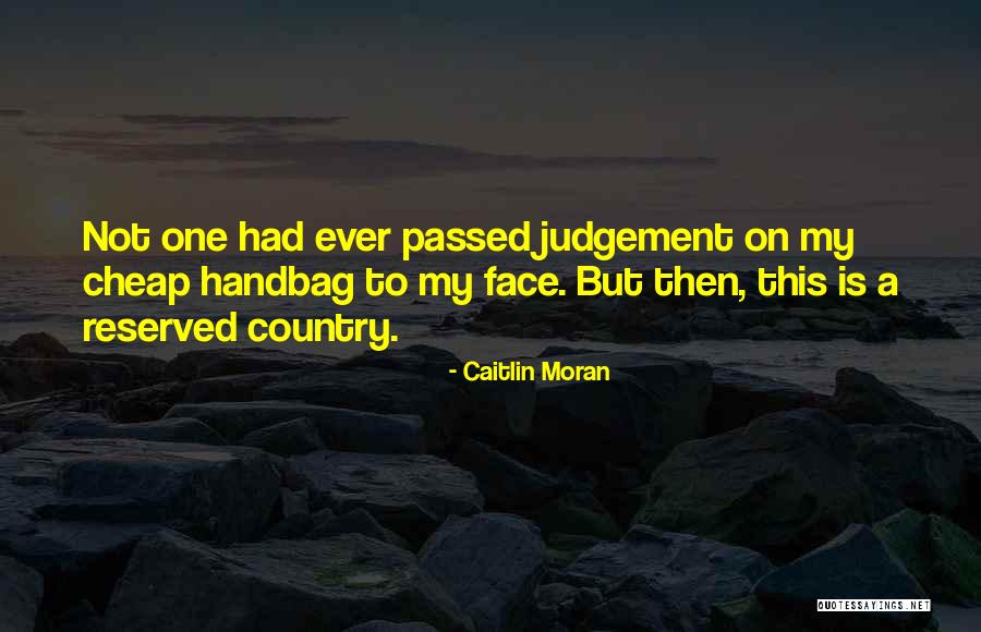 U Handbag Quotes By Caitlin Moran U Handbag Quotes By Caitlin Moran