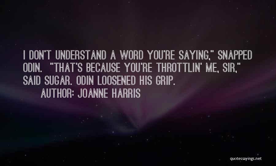 U Just Don't Understand Quotes By Joanne Harris