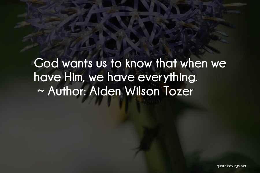 U Know Quotes By Aiden Wilson Tozer