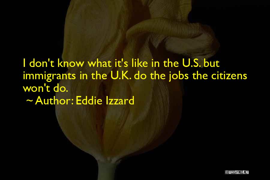 U Know Quotes By Eddie Izzard