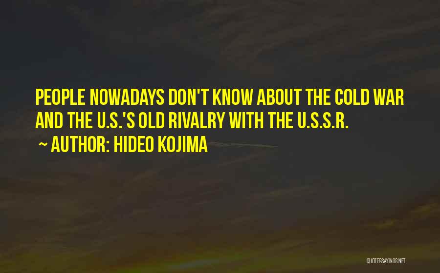 U Know Quotes By Hideo Kojima