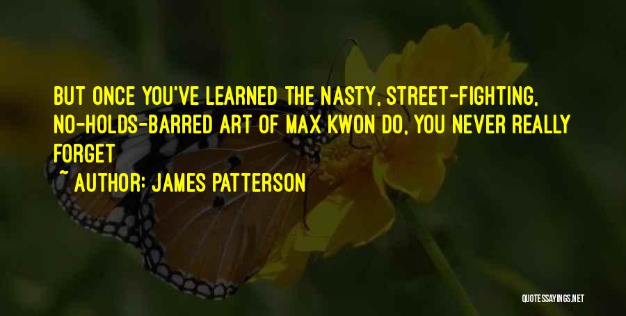 U Kwon Quotes By James Patterson