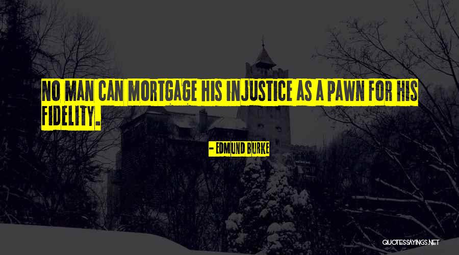 U L Mortgage Quotes By Edmund Burke U L Mortgage Quotes By Edmund Burke