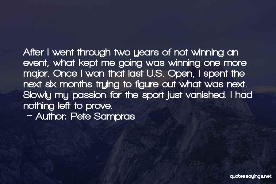 U Left Me Quotes By Pete Sampras