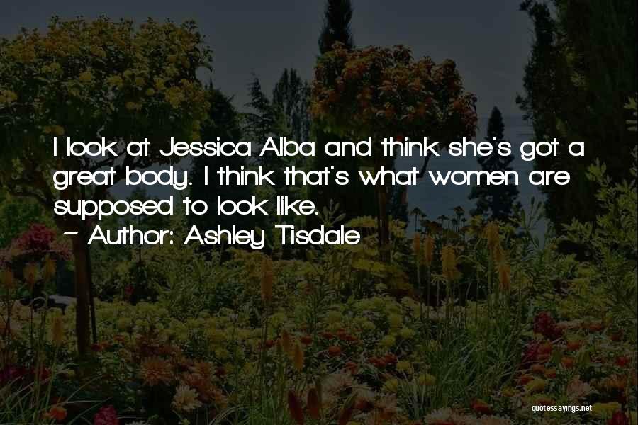 U Look Great Quotes By Ashley Tisdale