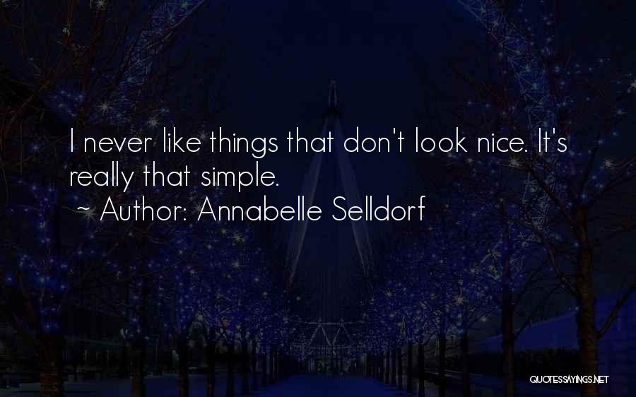 U Look Nice Quotes By Annabelle Selldorf