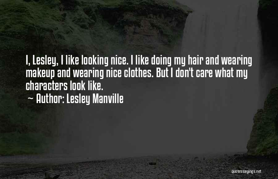 U Look Nice Quotes By Lesley Manville