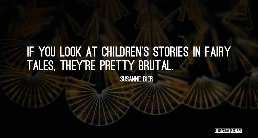 U Look Pretty Quotes By Susanne Bier U Look Pretty Quotes By Susanne Bier
