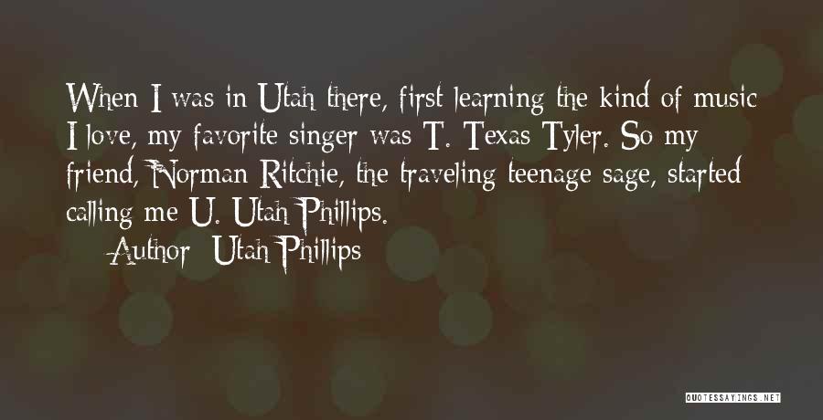 U Love Me Quotes By Utah Phillips