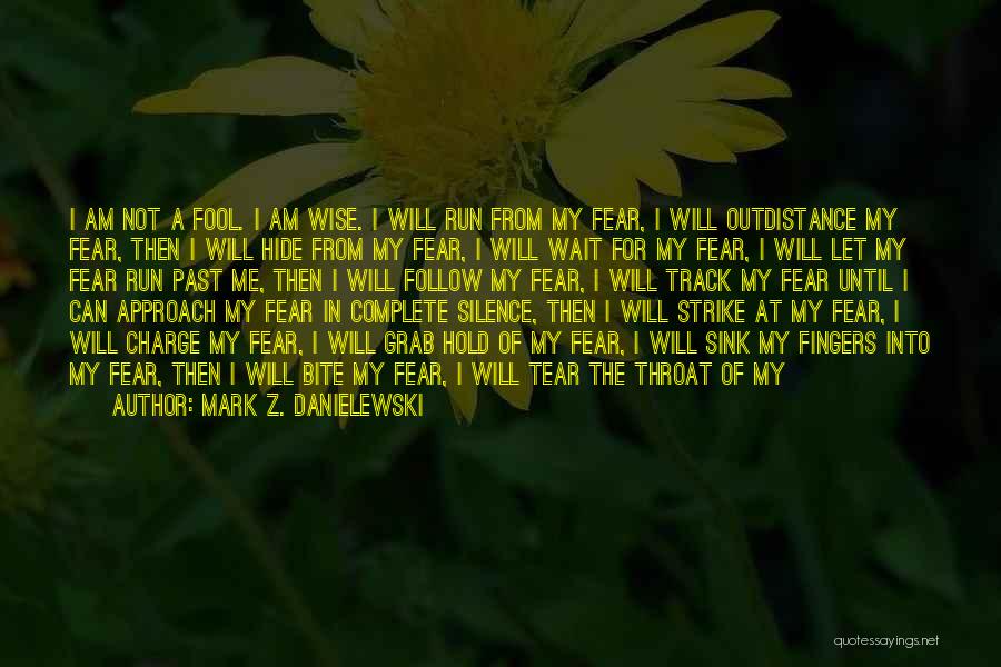 U Made A Fool Of Me Quotes By Mark Z. Danielewski