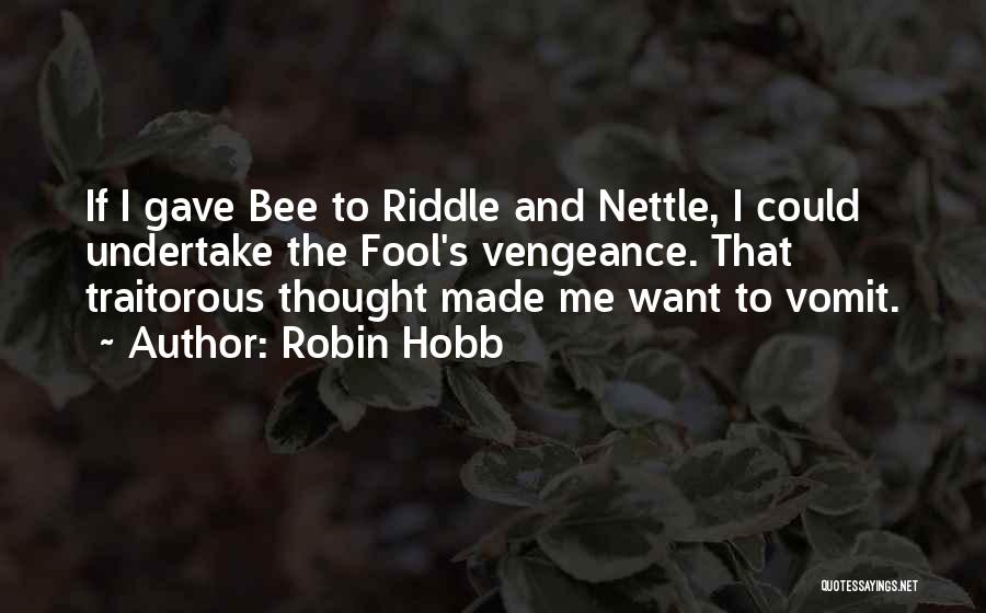 U Made A Fool Of Me Quotes By Robin Hobb