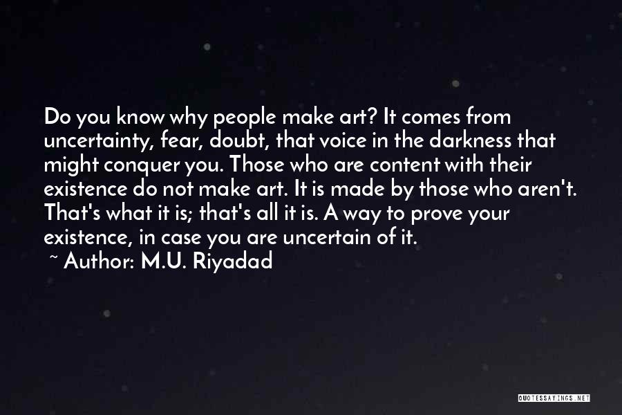 U Made It Quotes By M.U. Riyadad