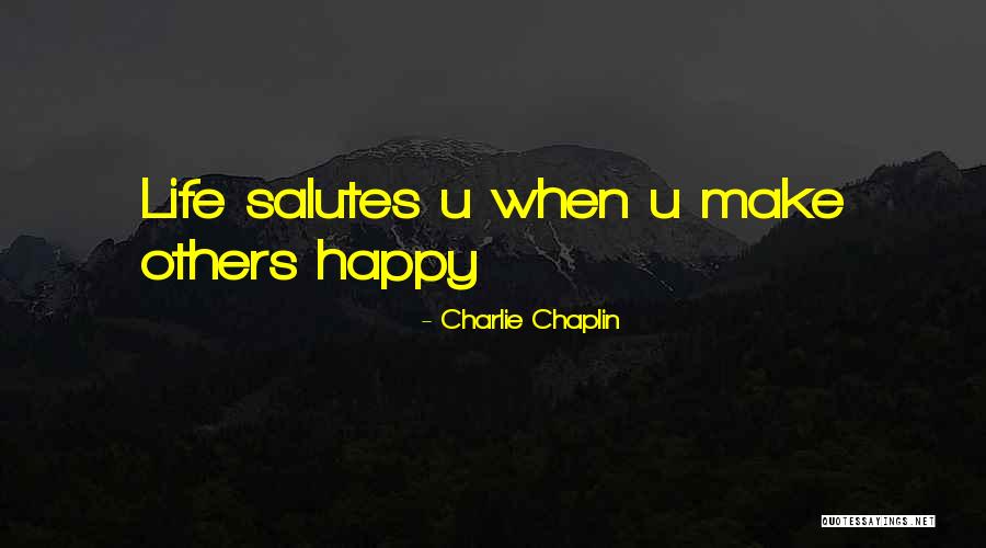 U Make Happy Quotes By Charlie Chaplin