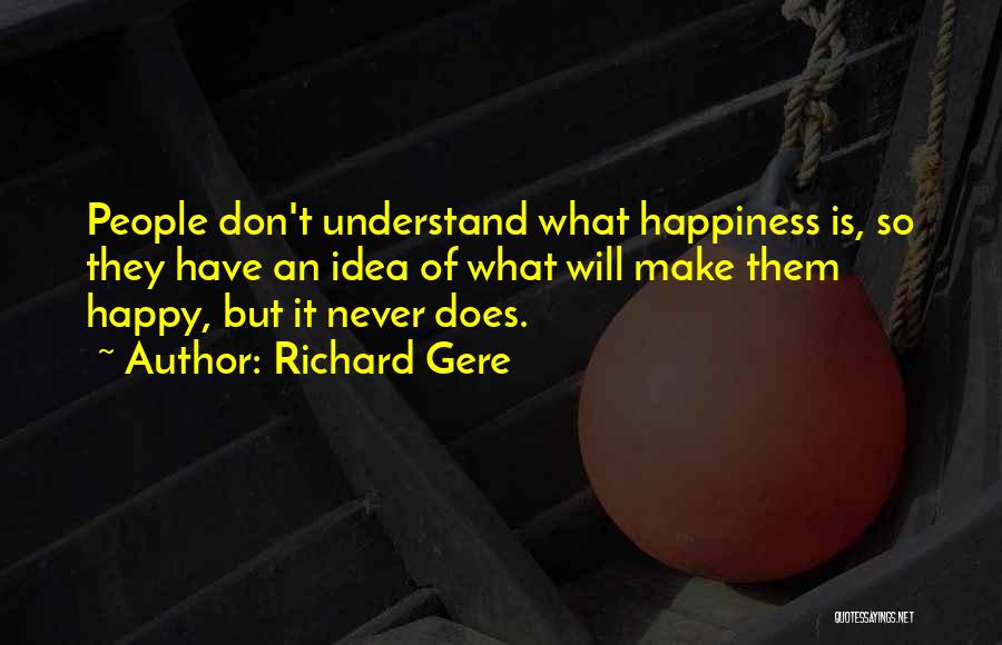 U Make Happy Quotes By Richard Gere