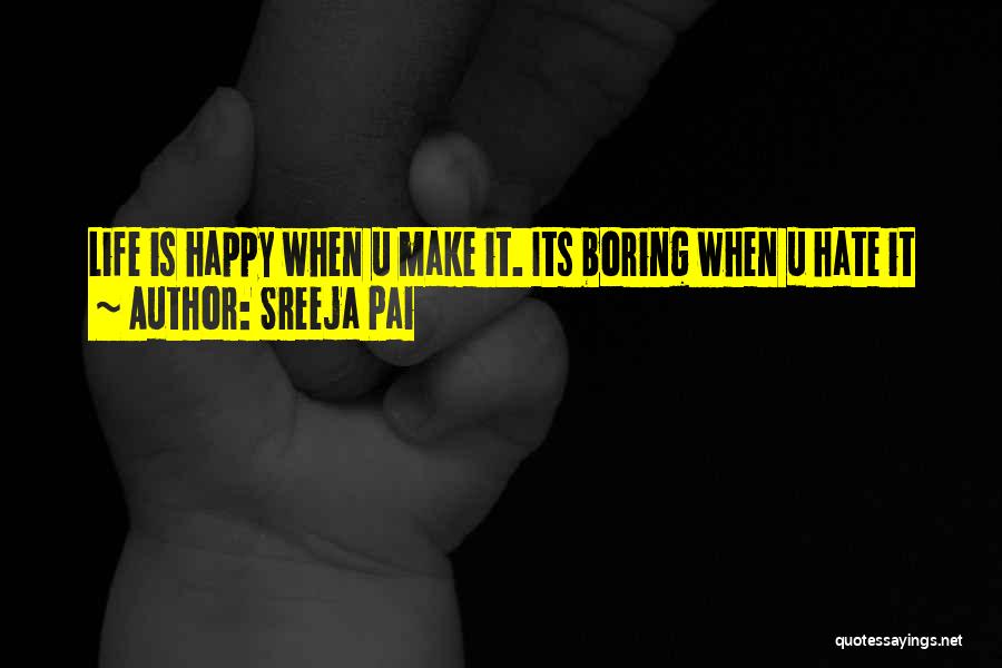 U Make Happy Quotes By Sreeja Pai
