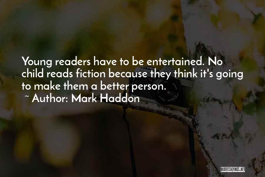 U Make Me A Better Person Quotes By Mark Haddon