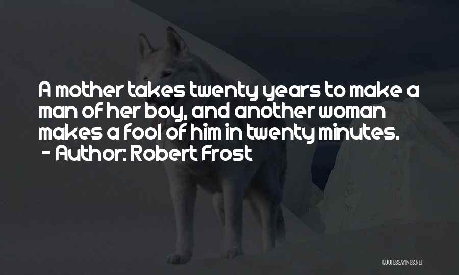 U Make Me Fool Quotes By Robert Frost