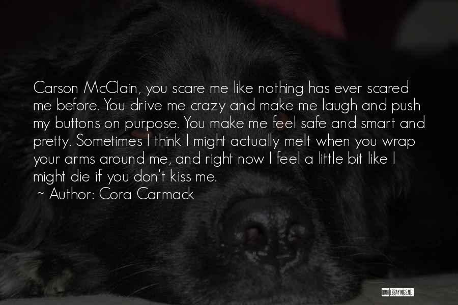 U Make Me Go Crazy Quotes By Cora Carmack