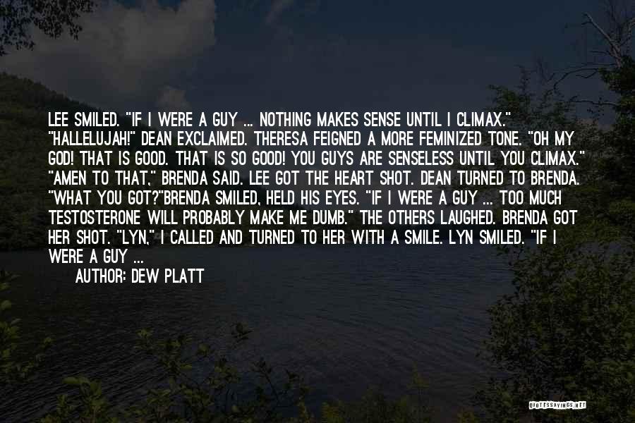 U Make My Heart Smile Quotes By Dew Platt