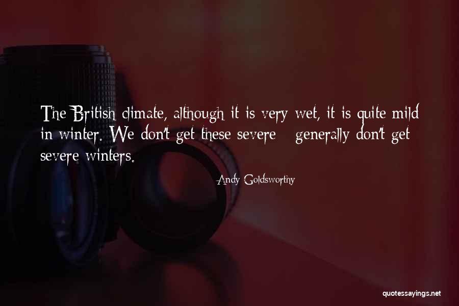 U Mild Quotes By Andy Goldsworthy U Mild Quotes By Andy Goldsworthy