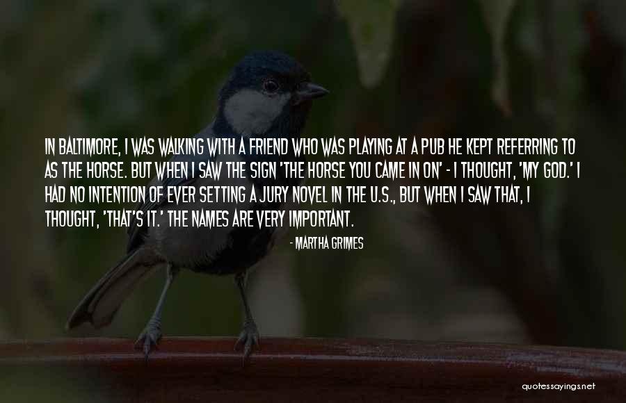 U My Friend Quotes By Martha Grimes U My Friend Quotes By Martha Grimes