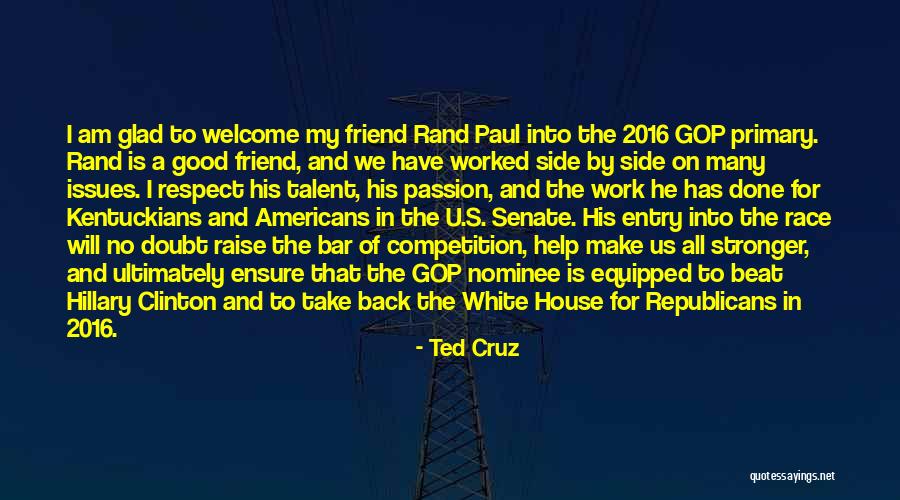 U My Friend Quotes By Ted Cruz U My Friend Quotes By Ted Cruz