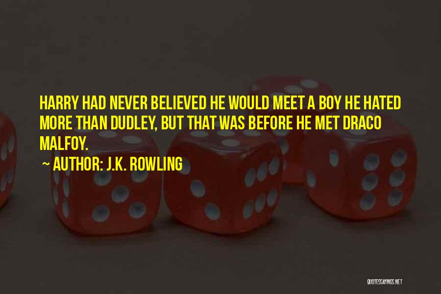 U Never Believed Me Quotes By J.K. Rowling