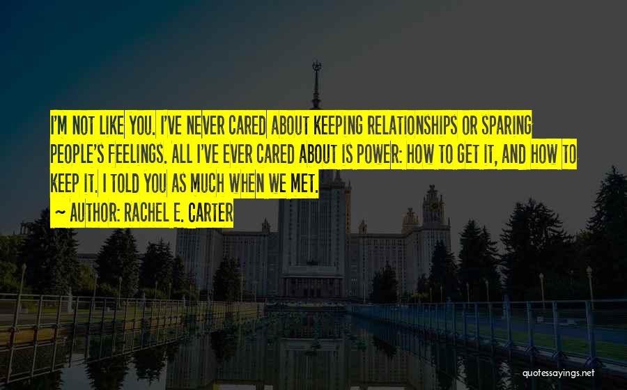 U Never Cared Me Quotes By Rachel E. Carter