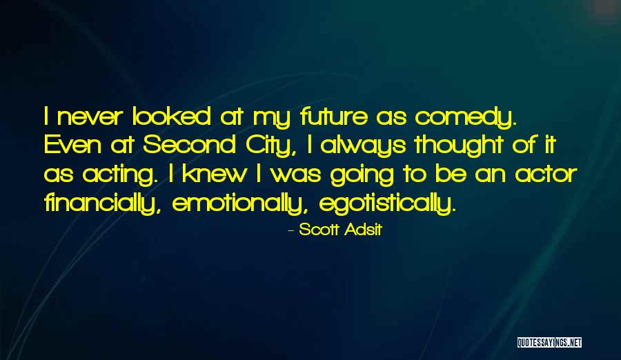 U Never Knew Me Quotes By Scott Adsit U Never Knew Me Quotes By Scott Adsit