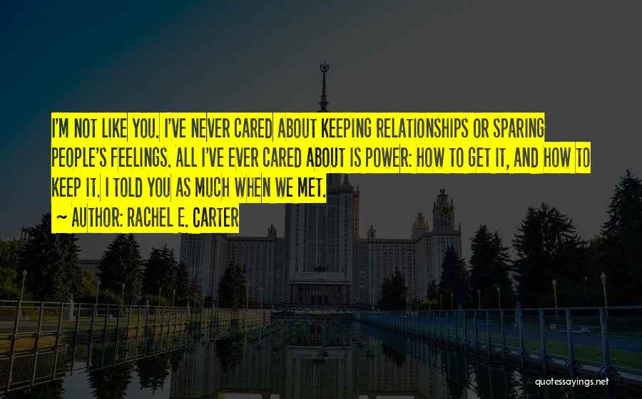U Never Really Cared Quotes By Rachel E. Carter