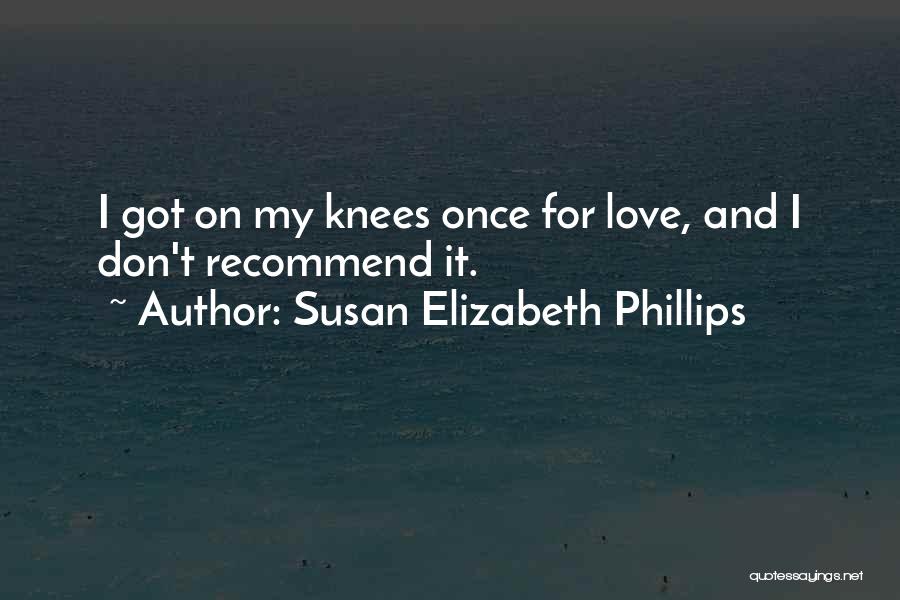 U Only Love Once Quotes By Susan Elizabeth Phillips